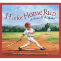 H Is for Home Run: A Baseball Alphabet