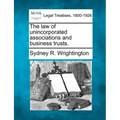 The law of unincorporated associations and business trusts.