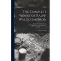 The Complete Works of Ralph Waldo Emerson: Essays, 2D Series