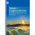 Taiwan--A Light in the East: A Personal and Analytical Taiwan Study