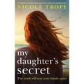 My Daughter's Secret: An absolutely heartbreaking page-turner with a jaw-dropping twist
