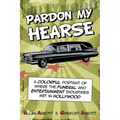 Pardon My Hearse: A Colorful Portrait of Where the Funeral and Entertainment Industries Met in Hollywood