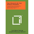 The Divinity Of The Roman Emperor: Philological Monographs, American Philological Association, No. 1