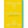 My Pocket Positivity: Anytime Exercises That Boost Optimism, Confidence, and Possibility