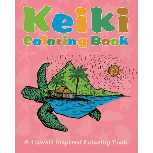 Keiki Coloring Book: A Hawaii Inspired Coloring Book