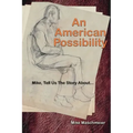 An American Possibility: Mike, Tell Us The Story About...