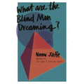 What Are the Blind Men Dreaming?