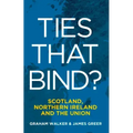 Ties That Bind?: Scotland, Northern Ireland and the Union