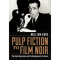 Pulp Fiction to Film Noir: The Great Depression and the Development of a Genre
