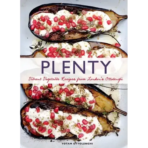 Plenty: Vibrant Vegetable Recipes from London's Ottolenghi