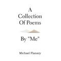 A Collection of Poems by ''Me''