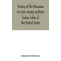History of the Moravian missions among southern Indian tribes of the United States