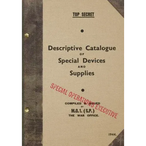 TOP SECRET Descriptive Catalogue of Special Devices and Supplies: 1944