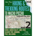 Inca Trail Map 2 Hiking & Trekking Routes to Machu Picchu Topographic Map Atlas Cusco, Sacred VAlley, Lares Trek, Salkantay Trek, Urubamba, Pisac, Qui
