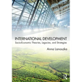 International Development: Socio-Economic Theories, Legacies, and Strategies