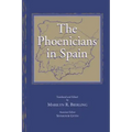 The Phoenicians in Spain: An Archaeological Review of the Eighth-Sixth Centuries B.C.E. -- A Collection of Articles Translated from Spanish