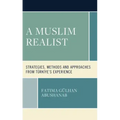 A Muslim Realist: Strategies, Methods and Approaches from Türkiye's Experience