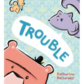 Trouble