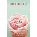 His Princess: Love Letters from Your King