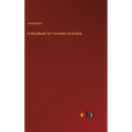 A Handbook for Travellers in Greece