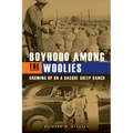Boyhood Among the Woolies: Growing Up on a Basque Sheep Ranch