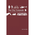 The City Commute: The Art and Science of Life's Most Tedious Journey