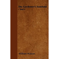The Gardener's Assistant - Vol I