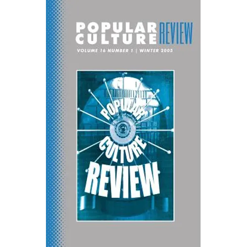 Popular Culture Review: Vol. 16, No. 1, Spring 2005
