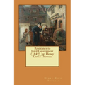 Resistance to Civil Government (1849) by: Henry David Thoreau