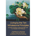 Living by the Ten Wholesome Principles: an English translation of Sống Mười Điều Lành