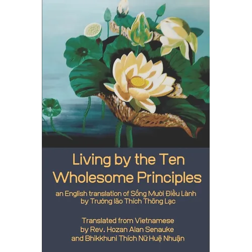 Living by the Ten Wholesome Principles: an English translation of Sống Mười Điều Lành