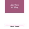Life and letters of John Winthrop: governor of the Massachusetts-Bay Company at their emigration to New England 1630