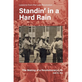 Standin' in a Hard Rain, The Making of a Revolutionary Life: Lessons from the Last Revolution ...