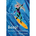 Beep!: Beyond The Frogpond And Back