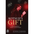 Kotsuji's Gift: The Daring Rescue of Japan's Jewish Refugees