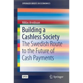 Building a Cashless Society: The Swedish Route to the Future of Cash Payments