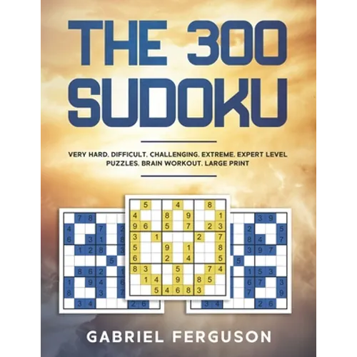 The 300 Sudoku Very Hard Difficult Challenging Extreme Expert Level Puzzles brain workout large print - Paperback