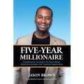 Five-Year Millionaire: A Roadmap for Investing in the Stock Market, Wealth Accumulation, and Financial Independence