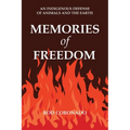 Memories of Freedom: An Indigenous Defense of Animals and the Earth