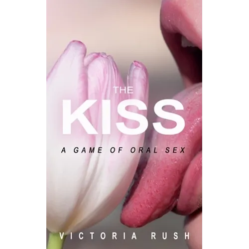 The Kiss: A Game of Oral Sex