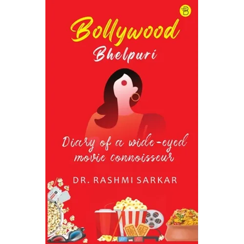 Bollywood Bhelpuri - Diary of a wide eyed movie connoisseur