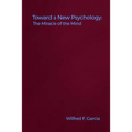 Toward a New Psychology: The Miracle of the Mind