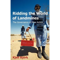 Ridding the World of Landmines: The Governance of Mine Action