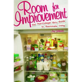 Room for Improvement: The Post-College Girl's Guide to Roommate Living