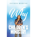 Why CHILDREN'S MINISTRY