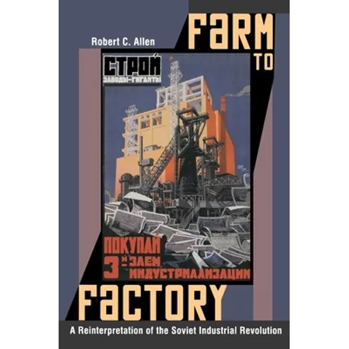 Farm to Factory: A Reinterpretation of the Soviet Industrial Revolution