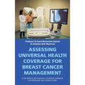 Assessing Universal Health Coverage for Breast Cancer Management: Is the Service and Financial Coverage Adequate for Preventive and Curative Care?