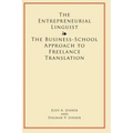 The Entrepreneurial Linguist: The Business-School Approach to Freelance Translation