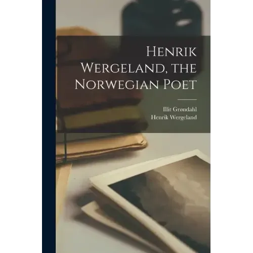 Henrik Wergeland, the Norwegian Poet