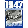 1947: When All Hell Broke Loose in Baseball